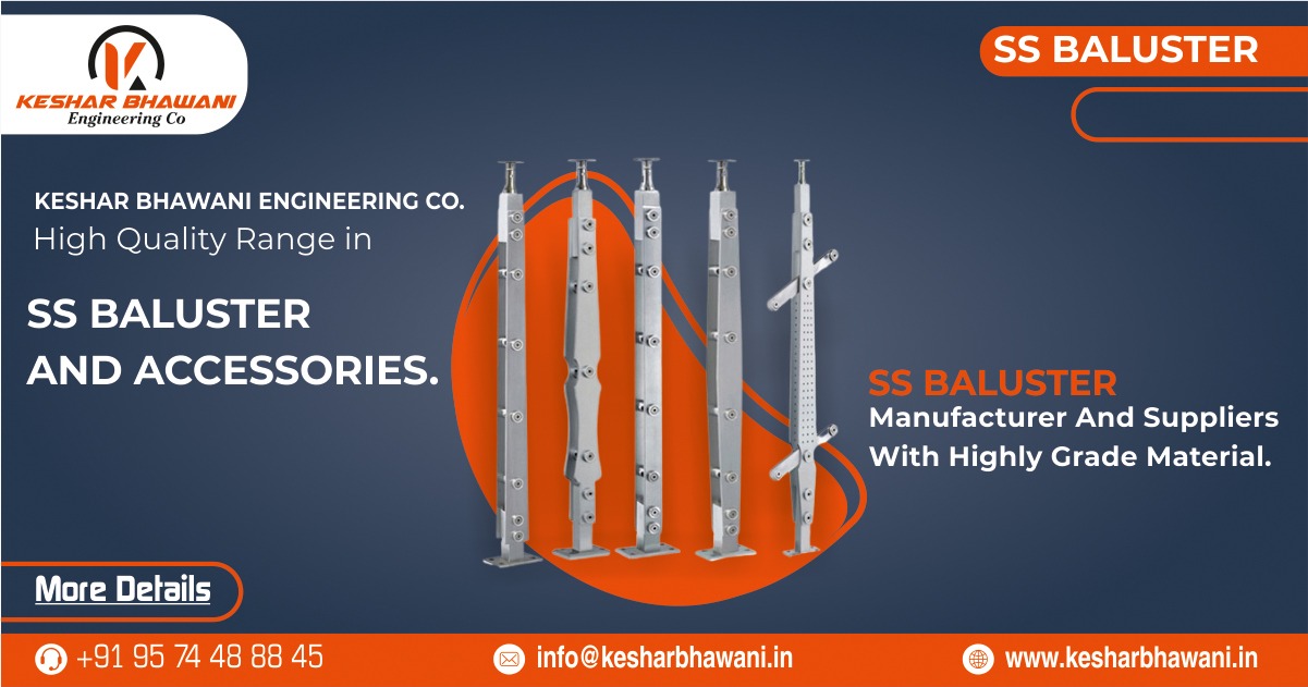 SS Baluster Manufacturer and Suppliers in India by Keshar Bhawani Engg. Co